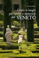 Guida ai luoghi più insoliti e misteriosi del Veneto 