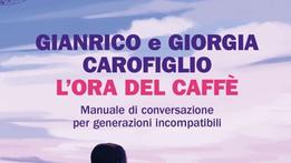 Padre e figlia   Giorgia e Gianrico Carofiglio, autori di «L’ora del caffé»La copertina del libro