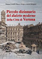 Piccolo dizionario del dialetto moderno della città di Verona